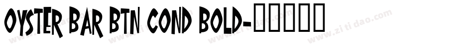 Oyster Bar BTN Cond Bold字体转换